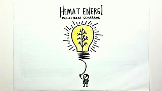 Menggambar Poster Hemat Energi | Hemat Energi Mulai Dari Sekarang