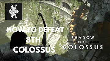 HOW TO DEFEAT 8th COLOSSUS  SHADOW OF THE COLOSSUS PS4  NO COMMENTARY