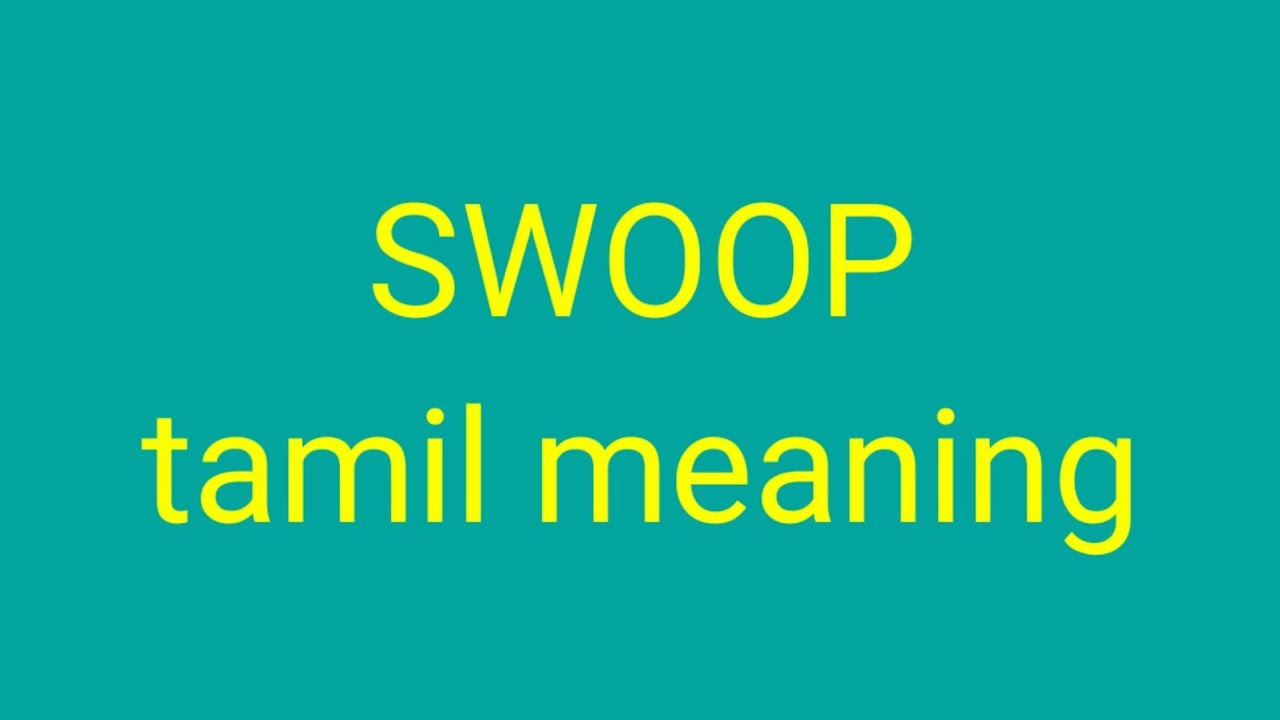 SWOOP Tamil Meaning sasikumar YouTube swoop-tamil-meaning-sasikumar-youtube
