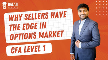 Why Sellers Have the Edge in Options Market | CFA Level 1 | Praveen Patwari | Balaji Educare
