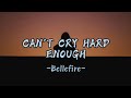 BELLEFIRE-CAN'T CRY HARD ENOUGH (with lyrics)#heartbroken#pamataypuso