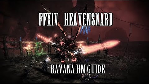FFXIV Heavensward: Ravana (Hard) Guide