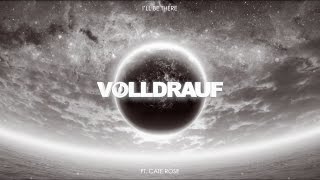 Volldrauf - Ill Be There Feat Cate Rose Official Lyric Video