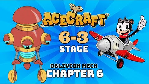 ACECRAFT - Chapter 6, Stage 6-3: The Oblivion Mech Boss Fight!
