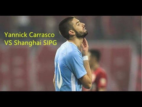 yannick carrasco vs shanghai sipg 3 3 2018 youtube