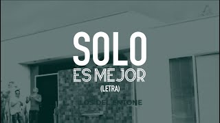 Solo Es Mejor LETRA - Yandar & Yostin