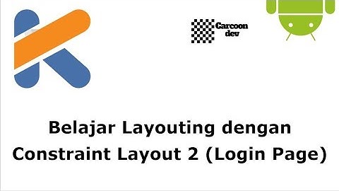 #03 Belajar Layouting dengan constraint layout (Buat Login Page)
