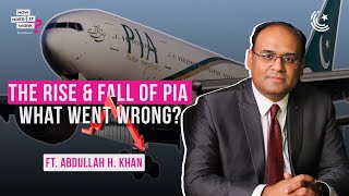 The Rise and Fall of PIA: What Went Wrong? Ft. Abdullah Hafeez Khan | EP163