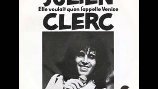 Video voorbeeld van "Julien Clerc - Elle Voulait Qu'on L'appelle Venise"