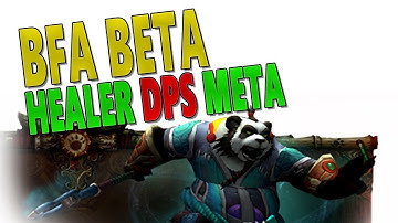 BfA BETA - HEALER DPS META | Mistweaver (MW) Monk PoV | Battle for Azeroth