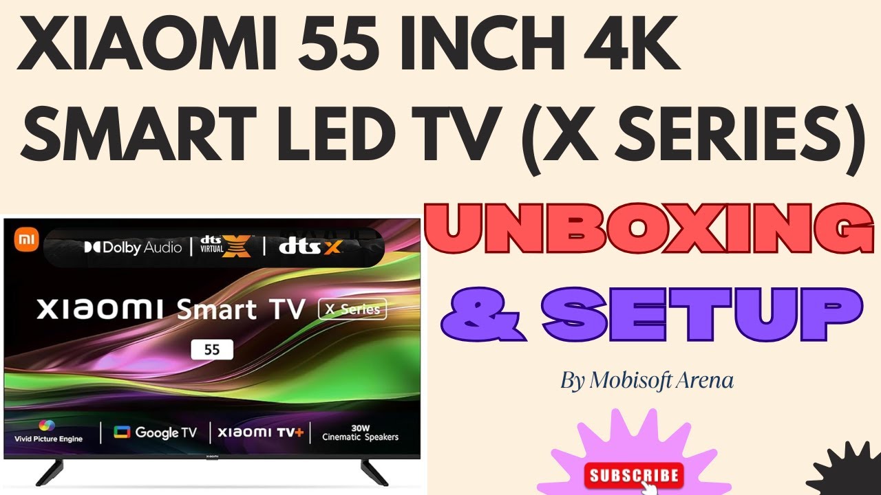 Xiaomi 55 Inch 4K Smart TV Unboxing | X Series Google TV with Dolby Vision & Atmos #xiaomi Xiaomi 55 Inch 4K Smart TV Unboxing | X Series Google TV with Dolby Vision & Atmos #xiaomi