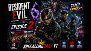 😱 Resident Evil 6 Tamil Gameplay Part 2 | Bayangaramaana Thaakkudhal Aarambam! 💀 #shecallmebabyyt