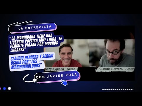 La marihuana tiene una licencia poética muy linda - Claudio Herrera y Sergio Ochoa. Por Javier Poza