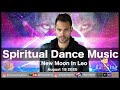 Spiritual Dance Music August 18 2020 New Moon in Leo Ceremony DJ Horoscope