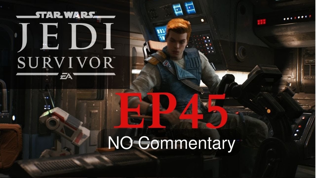 STAR WARS JEDI SURVIVOR {EP45} Full Gameplay Walkthrough / No Commentary 