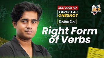 Right Form of Verbs - Oneshot Class - English 2nd। SSC | ACS Future School
