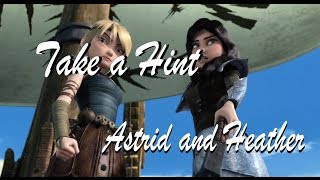 Take a Hint - Astrid \& Heather