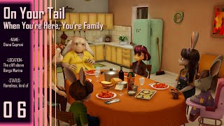 On Your Tail || Part 6 - When You're Here, You're Family screenshot 2