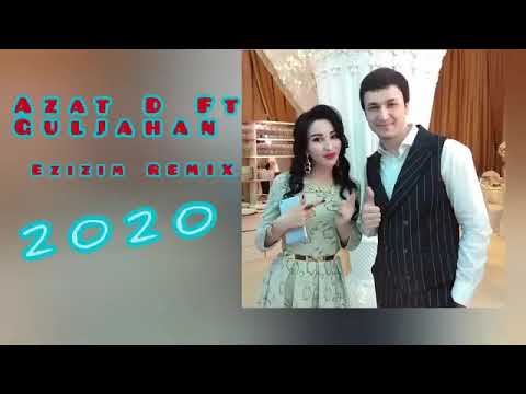 Azat Dönmezov ft Güljahan-Ezizim remix 2020