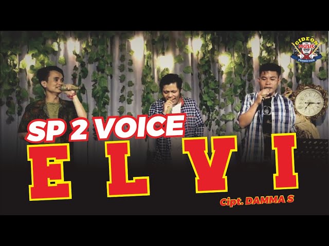 ELVI ( cover ) - SP2 VOICE - CIPT DAMMA SILALAHI - GIDEON MUSICA OFFICIAL class=