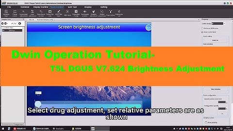 Dwin Operation Tutorial  T5L DGUS V7.624 Brightness Adjustment