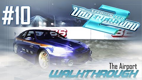Need for Speed: Underground 2 (PC) | Walkthrough Part #10 The Airport (HARD) [HD 60FPS]