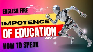Impotence of education #How to make Carrir #EnglishFire# #speech #english #viral || HOW TO SPEAK ||