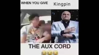 When You Give Kingpin The Aux Cord
