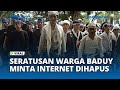 Demo Ratusan Masyarakat Baduy, Protes Agar Sinyal Internet Dihapus dari Desanya