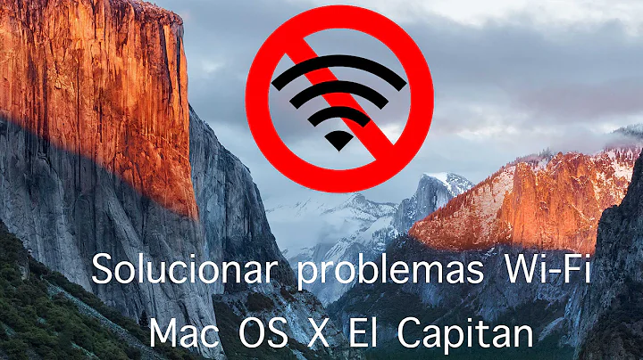 Solucionar problemas Wifi Mac OS X El Capitan 10 11