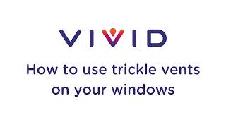 How to use trickle vents