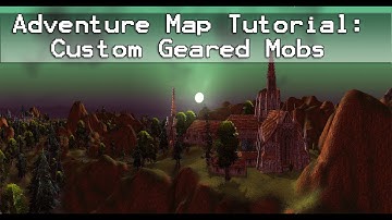Adventure Map Tutorial Custom Geared Mobs