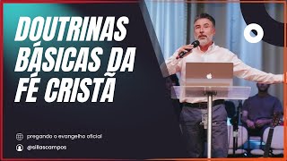 Explorando as Características das Doutrinas Básicas | Pr Sillas Campos