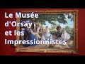 Musée d'Orsay   et les Impressionnistes