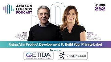 Using AI in Product Development To Build Your Private Label - Amy Wees - Amazon Legends- Episode#252