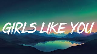 Maroon 5 - Girls Like You (Lyric Video)