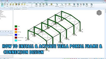How To Install & Activate Tekla Portal Frame & Connection Design