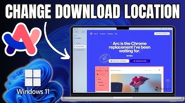 How to Change Download Location in Arc Browser on Windows 11