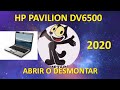 HP PAVILION DV6500 ABRIR O DESMONTAR