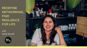 Redefine Networking, Find RESILIENCE for Life with Emily Merrell
