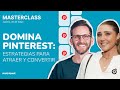 Domina pinterest estrategias para atraer y convertir explicadas por pinterest 