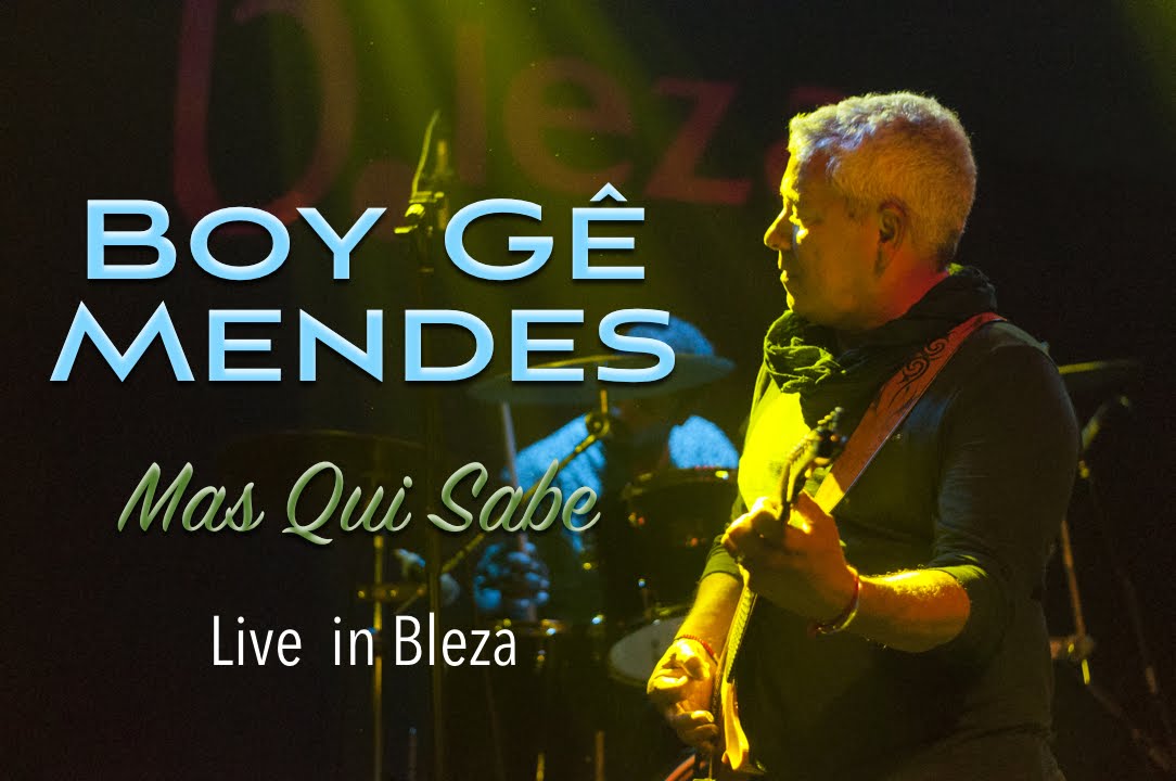Download Boy Ge Mendes - Mas di Qui Sabe [live no Bleza, Lisboa]