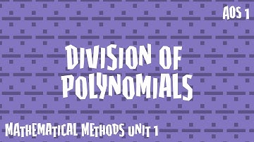Division of Polynomials | VCE Mathematical Methods Unit 1