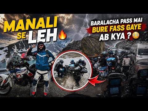 Leh se pehle Baralacha pass mai bure fass gye | Life mai ye sab kuch pehle nhi dekha maine | Day 3