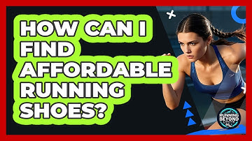 How Can I Find Affordable Running Shoes?