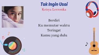 Lyrics lagu Tak Ingin Usai ~ Keisya Levronka
