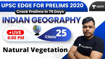UPSC EDGE for Prelims 2020 | Indian Geography for UPSC by Rohan Sir | Natural Vegetation