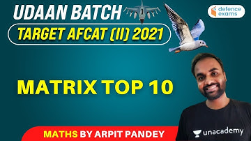Udaan Batch: Matrix Top 10 | Maths | Target AFCAT 2 2021 | Arpit Pandey