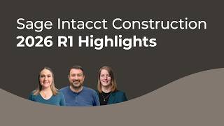 2026 Sage Intacct R1 Highlights | Construction Updates, AP, GL & Data Cloud