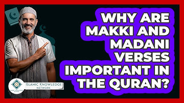 Why Are Makki And Madani Verses Important In The Quran? - Islamic Knowledge Network
